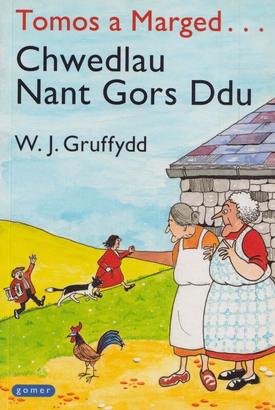 A picture of 'Chwedlau Nant Gors Ddu - Llyfr 6 o Helyntion Tomos a Marged' 
                              by W. J. Gruffydd